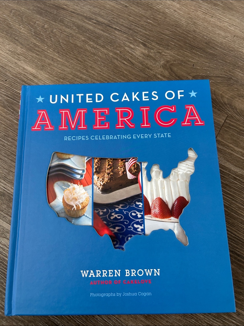 New United Cakes of America Cookbook -  Recipes Celebrating Every State